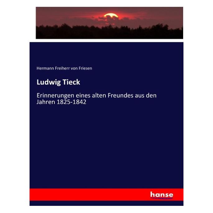 Hansebooks Ludwig Tieck (Deutsch, Softcover, Hermann Freiherr von Friesen, Hermann von Friesen) (55881657)