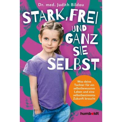 Stark, frei und ganz sie selbst, Taschenbuch von med. Judith Bildau, Humboldt Verlag, 978-3-8426-1839-8
