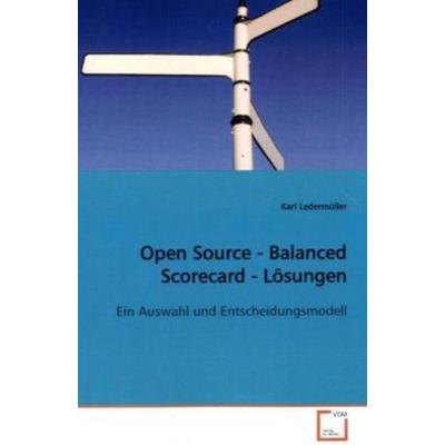 Ledermüller, K: Open Source - Balanced Scorecard - Lösungen, Taschenbuch von Karl Ledermüller, VDM, 978-3-639-15844-1