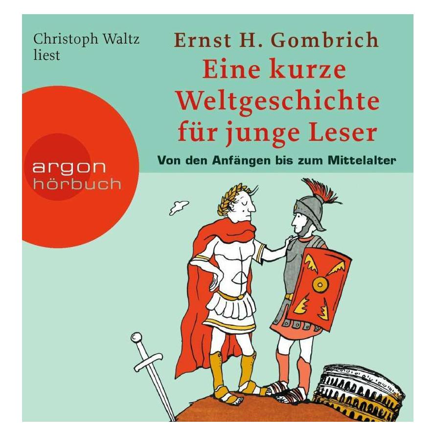 Argon Hörbuch Eine kurze Weltgeschichte für junge Leser: Von den A (Christoph Waltz, Ernst H. Gombrich, Deutsch) (86610-098-5)