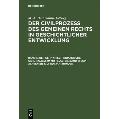 M. A. Bethmann-Hollweg: Der Civilprozeß des gemeinen Rechts in geschichtlicher Entwicklung / Der germanisch-romanische Civilprozeß im Mittelalter,