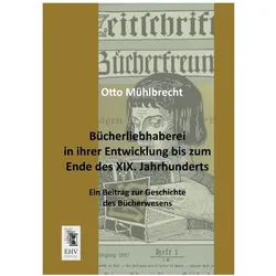 Bücherliebhaberei in ihrer Entwicklung bis zum Ende des XIX. Jahrhunderts, Fachbücher von Otto Mühlbrecht