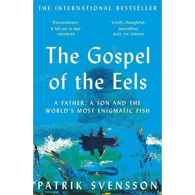 The Gospel of the Eels, Taschenbuch von Patrik Svensson, Macmillan Publishers International, 978-1-5290-3070-9