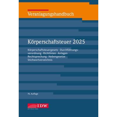 Veranlagungshandbuch Körperschaftsteuer 2025, 76. Auflage, Gebundene Ausgabe von Björn Büscher,Thorsten Kontny, IDW Verlag GmbH, 978-3-8021-3249-0
