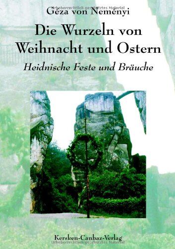 Neményi, Géza von - Die Wurzeln von Weihnacht und Ostern: Heidnische Feste und Bräuche - Preis vom 10.10.2026 11:48:34 h