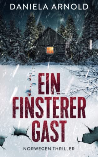 Daniela Arnold - Ein finsterer Gast: Norwegen-Thriller - Preis vom 30.09.2026 22:30:23 h