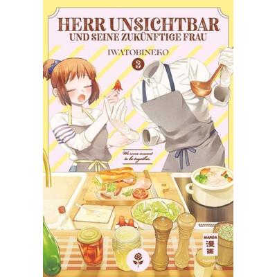 Herr Unsichtbar und seine zukünftige Frau 03, Taschenbuch von Neko Iwatobi, Egmont Manga, 978-3-7555-0508-2