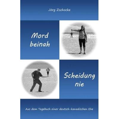 Die blaue Reihe / Mord beinah - Scheidung nie, Taschenbuch von Jörg Zschocke, Epubli, 978-3-7485-6905-3