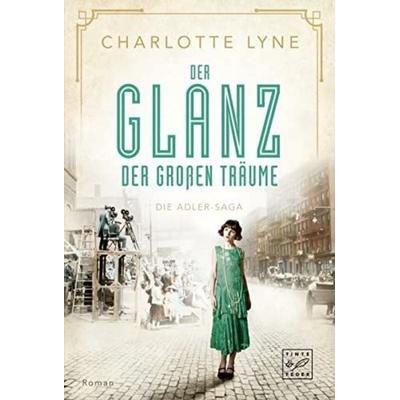 Der Glanz der großen Träume, Taschenbuch von Charlotte Lyne, Tinte & Feder, 978-2-496-71020-5
