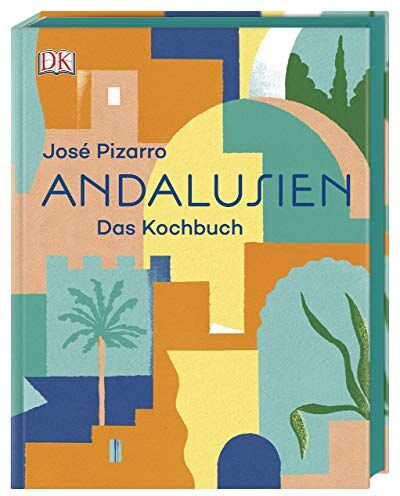 Jose Pizarro - Andalusien: Das Kochbuch - Preis vom 06.10.2026 07:26:00 h
