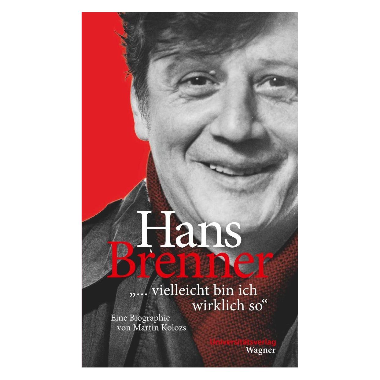 Wagner Universität Hans Brenner. '... vielleicht bin ich wirklich so' (Deutsch, Hardcover, Martin Kolozs) (56001590)