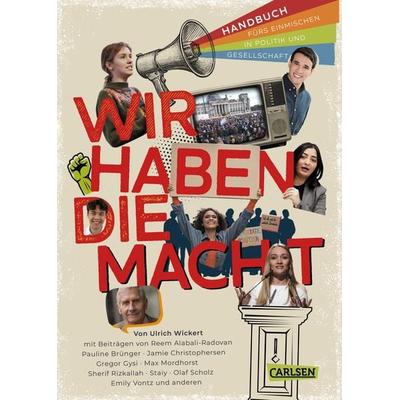 Wir haben die Macht - Handbuch fürs Einmischen in Politik und Gesellschaft, Gebundene Ausgabe von Ulrich Wickert,Olaf Scholz,Sherif Rizkallah,Gregor