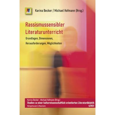 Rassismussensibler Literaturunterricht, Taschenbuch von , Königshausen u. Neumann, 978-3-8260-7785-2