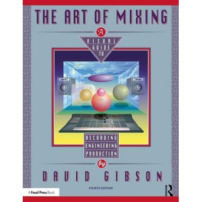 The Art of Mixing, Taschenbuch von David Gibson, Taylor and Francis, 978-1-04-110475-9