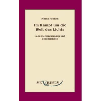 Popken, M: Im Kampf um die Welt des Lichts, Taschenbuch von Minna Popken, Severus Verlag, 978-3-942382-39-7