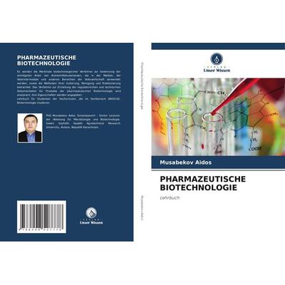 Pharmazeutische Biotechnologie, Taschenbuch von Musabekov Aidos, Verlag Unser Wissen, 978-620-8-52777-8