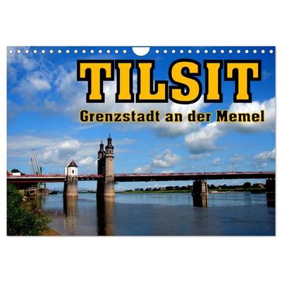 Tilsit - Grenzstadt an der Memel (Wandkalender 2026 DIN A4 quer), CALVENDO Monatskalender