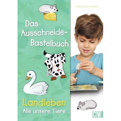 Das Ausschneide-Bastelbuch Landleben - Alle unsere Tiere, Taschenbuch von Andrea Küssner-Neubert,Maria-Regina & Michael Altmeyer, Christophorus