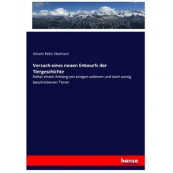 Versuch eines neuen Entwurfs der Tiergeschichte, Fachbücher von Johann Peter Eberhard