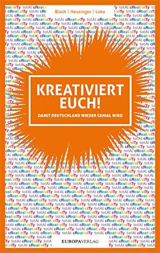 Marcel Loko - Kreativiert euch!: Damit Deutschland wieder genial wird - Preis vom 11.10.2026 15:43:13 h