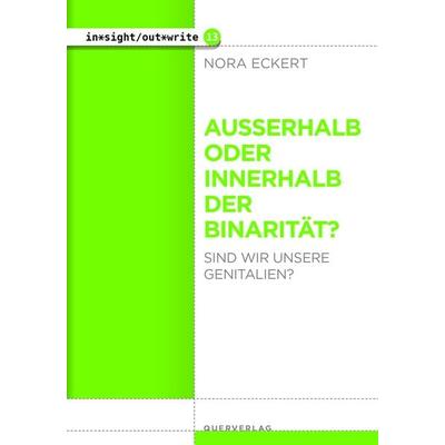 Außerhalb oder innerhalb der Binarität?, Taschenbuch von Nora Eckert, Querverlag, 978-3-89656-337-8