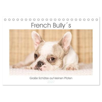 French Bully´s - Große Schätze auf kleinen Pfoten (Tischkalender 2027 DIN A5 quer), CALVENDO Monatskalender