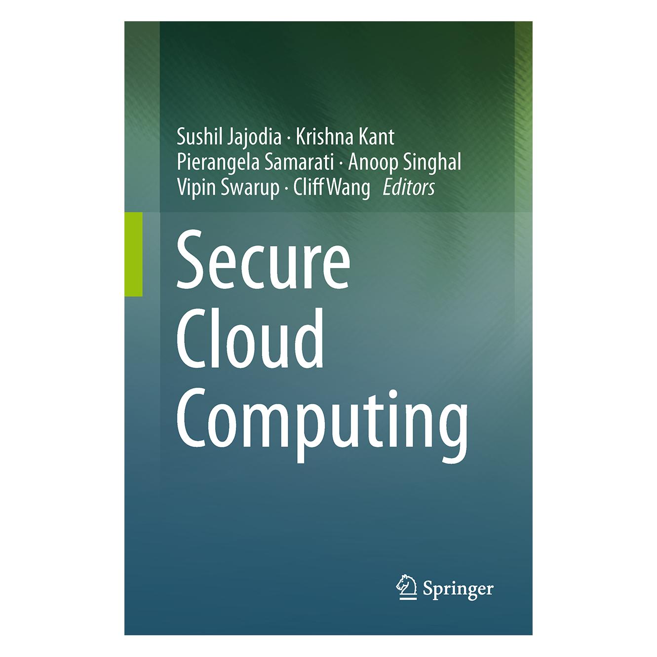 Springer Secure Cloud Computing (Englisch, Hardcover, Anoop Singhal, Cliff Wang, Krishna Kant, Pierangela Samarati, Sushil Jajodia, Vipin Swarup) (9781461492771)