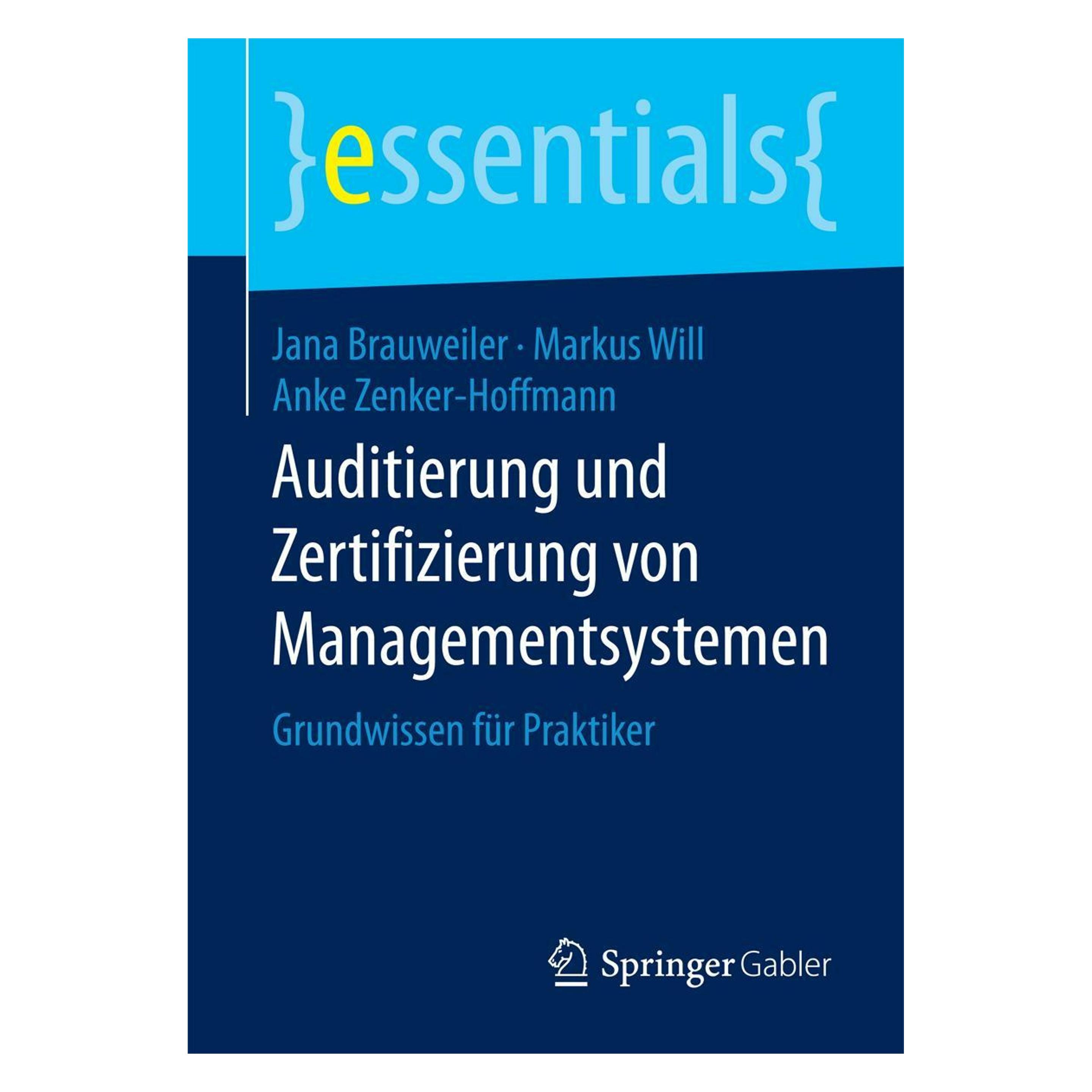 Springer Auditierung und Zertifizierung von Managementsystemen (Deutsch, Softcover, Anke Zenker-Hoffmann, Jana Brauweiler, Markus Will) (7341713)