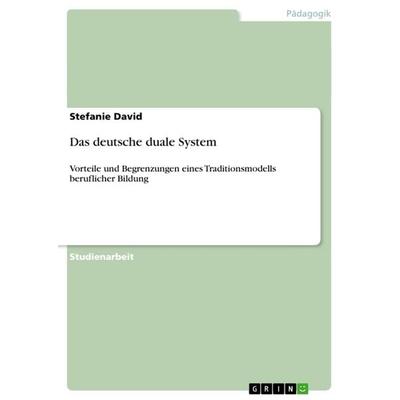 Das deutsche duale System, Taschenbuch von Stefanie David, GRIN, 978-3-640-62510-9
