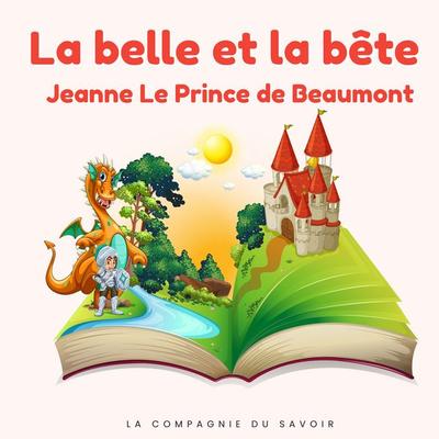La belle et la bête - Jeanne-Marie Leprince de Beaumont, Audio, 9782821182394