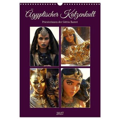 Ägyptischer Katzenkult. Priesterinnen der Göttin Bastet (Wandkalender 2027 DIN A3 hoch), CALVENDO Monatskalender
