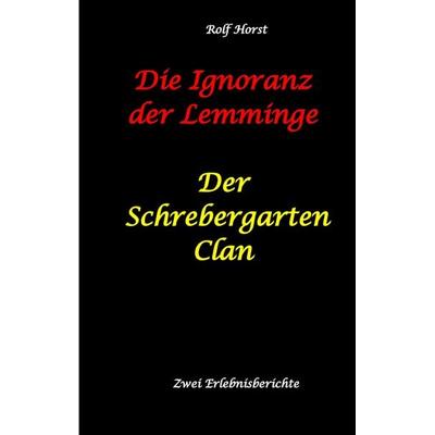 Die Ignoranz der Lemminge und Der Schrebergarten Clan: wilde Müllkippe, Hundekot, Brut- und Setzzeit, Ignoranz, Ausgrenzung, Autismus, Konsumwahn,