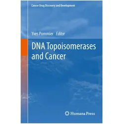 DNA Topoisomerases and Cancer, Fachbücher von Yves Pommier