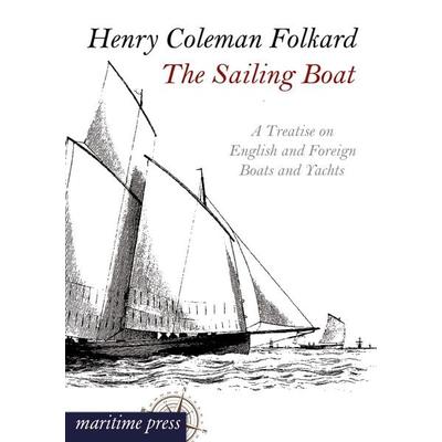 The Sailing Boat, Taschenbuch von Henry Coleman Folkard, Maritimepress, 978-3-95427-213-6