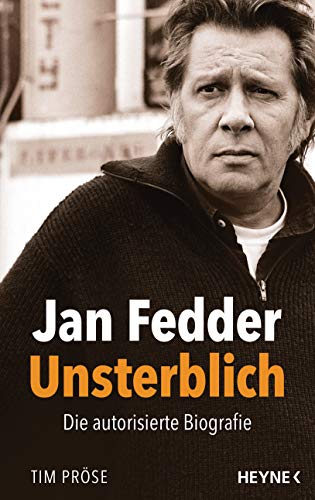 Tim Pröse - Jan Fedder – Unsterblich: Die autorisierte Biografie - Preis vom 09.10.2026 07:28:09 h
