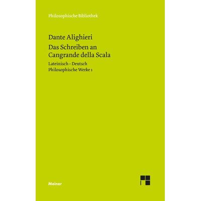 Das Schreiben an Cangrande della Scala, Gebundene Ausgabe von Dante Alighieri, Meiner, F, 978-3-7873-2710-2