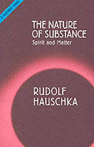 Rudolf Hauschka - The Nature of Substance: Spirit and Matter - Preis vom 09.10.2026 07:28:09 h