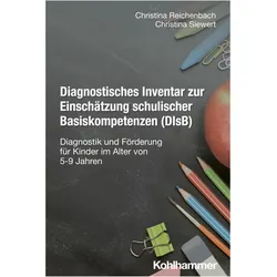 Diagnostisches Inventar zur Einschtzung schulischer Basiskompetenzen (DIsB), Fachbücher von Christina Reichenbach, Christina Siewert