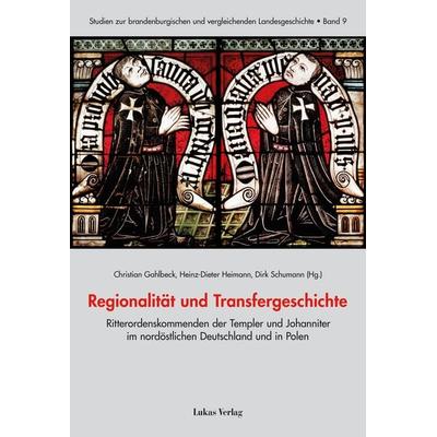 Regionalität und Transfergeschichte, Gebundene Ausgabe von , Lukas Verlag für Kunst- und Geistesgeschichte, 978-3-86732-140-2