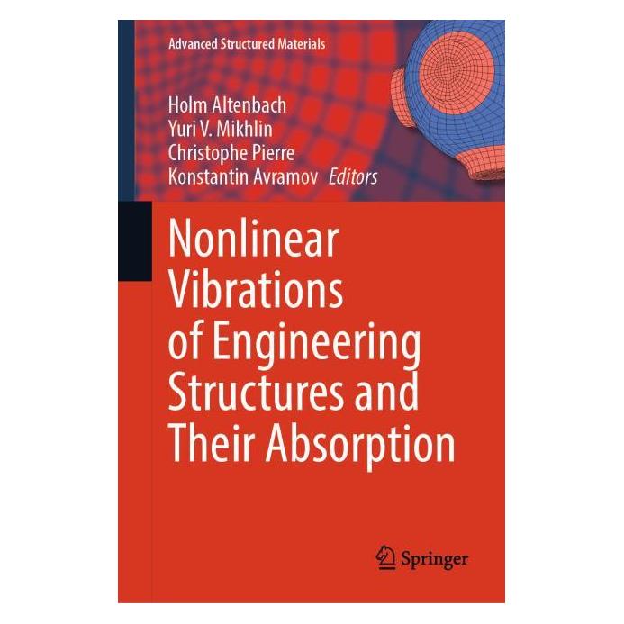Springer Nonlinear Vibrations of Engineering Structures and Their Absorption (Englisch, Hardcover, Christophe Pierre, Holm Altenbach, Konstantin Avramov, Yuri V. Mikhlin) (68974447)