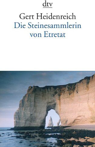 Gert Heidenreich - Die Steinesammlerin von Etretat - Preis vom 12.10.2026 11:37:12 h