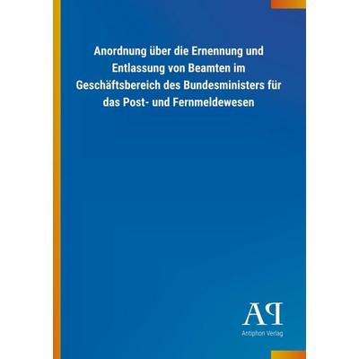 Anordnung über die Ernennung und Entlassung von Beamten im G, Taschenbuch von Antiphon Verlag, Antiphon, 978-3-7314-3052-0
