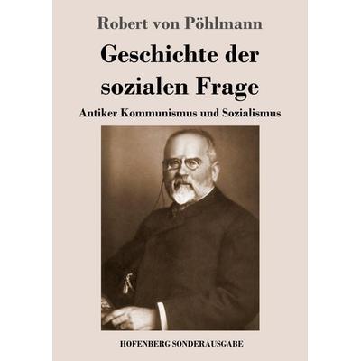 Geschichte der sozialen Frage, Taschenbuch von Robert Pöhlmann, Hofenberg, 978-3-7437-2844-8