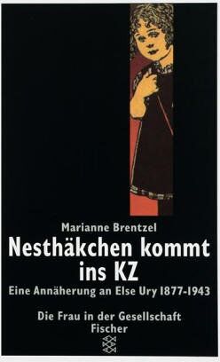 Marianne Brentzel - Nesthäkchen kommt ins KZ. Eine Annäherung an Else Ury 1877-1943. - Preis vom 02.10.2026 23:42:20 h