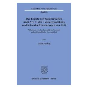 Duncker Fischer:Der Einsatz von Nuklearwaffen n (Deutsch, Softcover, Horst Fischer) (55666967)