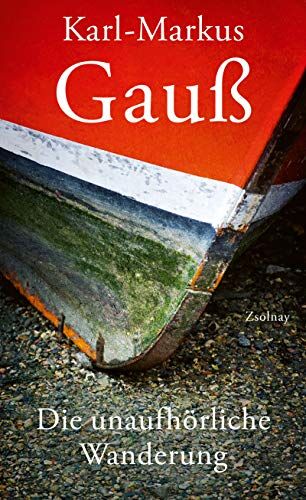 Karl-Markus Gauß - Die unaufhörliche Wanderung: Reportagen - Preis vom 02.10.2026 23:42:20 h