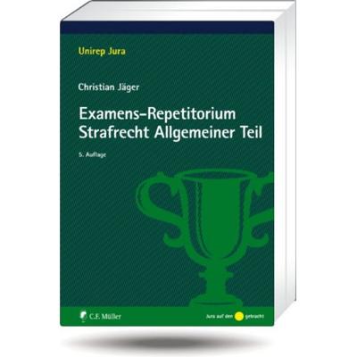 Examens-Repetitorium Strafrecht Allgemeiner Teil, Taschenbuch von Christian Jäger, C.F. Müller, 978-3-8114-9835-8