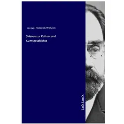 Skizzen zur Kultur- und Kunstgeschichte, Fachbücher von Friedrich Wilhelm Carové