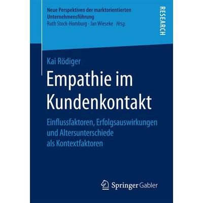 Empathie im Kundenkontakt, Taschenbuch von Kai Rödiger, Springer Fachmedien Wiesbaden GmbH, 978-3-658-18157-4