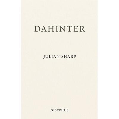 Dahinter, Taschenbuch von Julian Sharp, Sisyphus, 978-3-903622-02-9